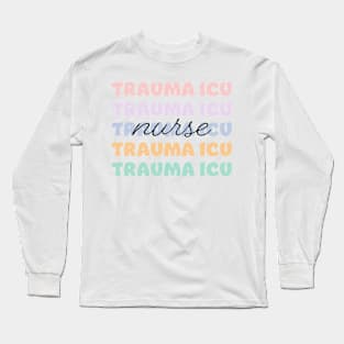 trauma icu nurse Long Sleeve T-Shirt